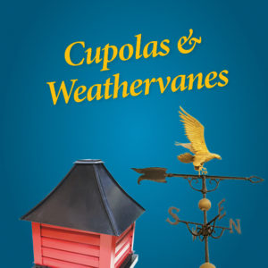 Cupolas & Weathervanes