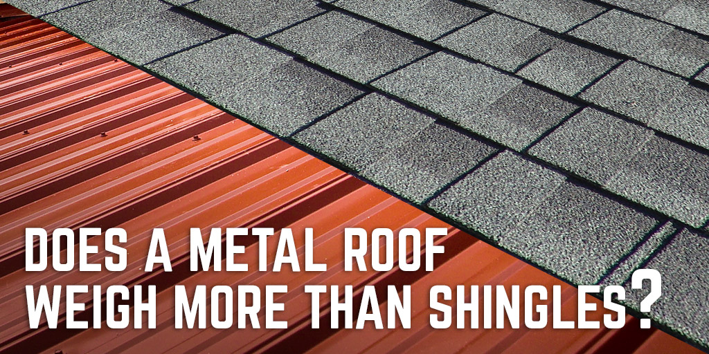 Is metal heavier than shingles